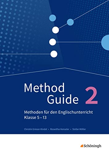 Method Guide - Methoden für den Englischunterricht - Klassen 5 - 13 - Neubearbeitung: Band 2 von SCHÖNINGH VERLAG IM WESTERMANN SCHULBUCH