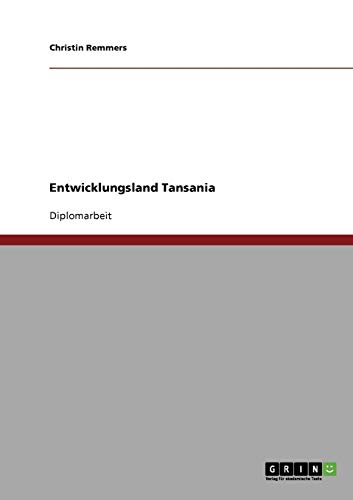 Entwicklungsland Tansania Entwicklungsland Tansania von Books on Demand