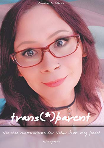 trans(*)parent: Wie eine Normvariante der Natur ihren Weg findet von Books on Demand GmbH