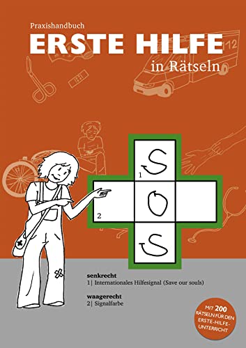 Erste Hilfe in Rätseln: Praxishandbuch mit 200 Rätseln für den Erste Hilfe Unterricht