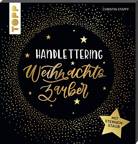 Handlettering Weihnachtszauber: Mit edding Gelroller und Sternenstaub von Frech Verlag GmbH