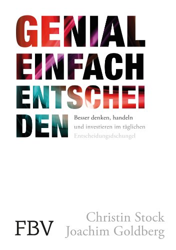 Genial einfach entscheiden: Besser denken, handeln und investieren im täglichen Entscheidungsdschungel von Finanzbuch Verlag