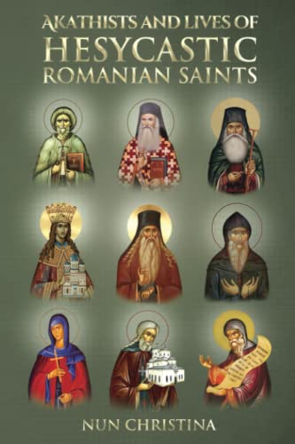 Akathist and Lives of Hesycastic Romanian Saints Akathist and Lives of Hesycastic Romanian Saints von Independently published