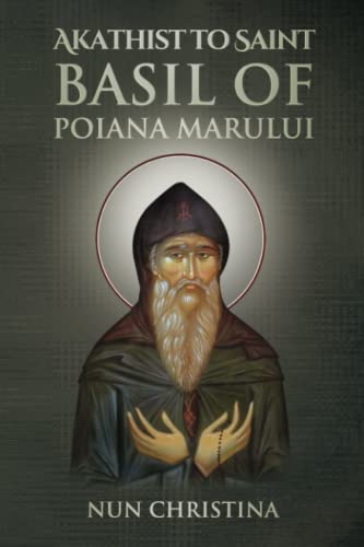 Akathist to Saint Basil of Poiana Marului Akathist to Saint Basil of Poiana Marului von Independently published