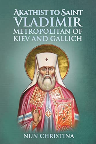 Akathist to Saint Vladimir Metropolitan of Kiev and Gallich Akathist to Saint Vladimir Metropolitan of Kiev and Gallich von Lulu