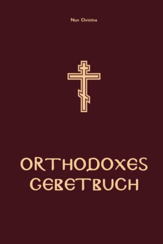 ORTHODOXES GEBETBUCH ORTHODOXES GEBETBUCH