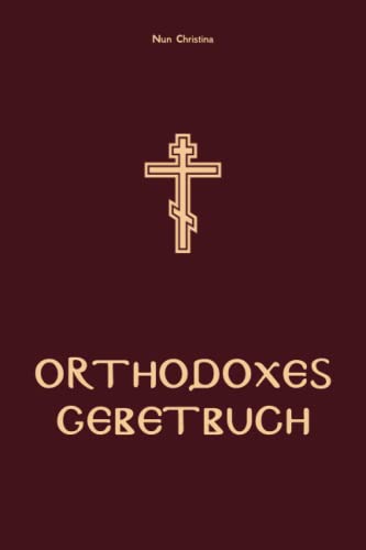 ORTHODOXES GEBETBUCH ORTHODOXES GEBETBUCH