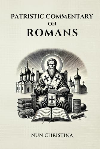 Patristic Commentary on Romans Patristic Commentary on Romans von Independently published