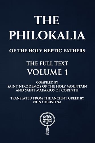 Philokalia Volume 1: The Full Text Philokalia Volume 1: The Full Text