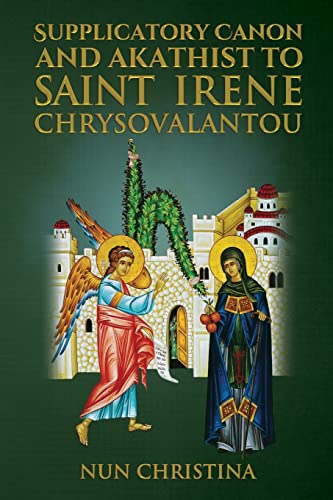 Supplicatory Canon and Akathist To Saint Irene Chrysovalantou von Lulu