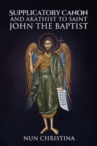 Supplicatory Canon and Akathist to Saint John the Baptist (Supplicatory Canons) von Independently published