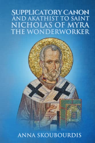 Supplicatory Canon and Akathist to Saint Nicholas of Myra the Wonderworker (Supplicatory Canons) von Independently published