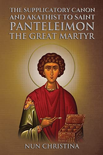 Supplicatory Canon and Akathist to Saint Panteleimon the Great Martyr: null von Lulu