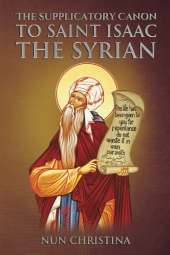Supplicatory Canon to Saint Isaac the Syrian Supplicatory Canon to Saint Isaac the Syrian von Independently published