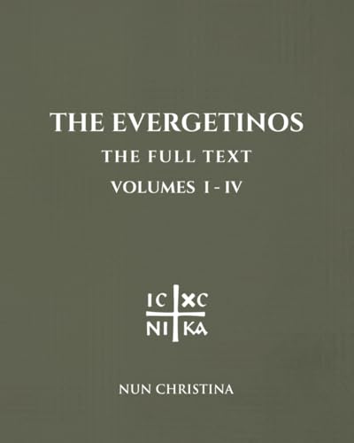 The Evergetinos Volumes 1 - 4: The Full Text The Evergetinos Volumes 1 - 4: The Full Text von Independently published