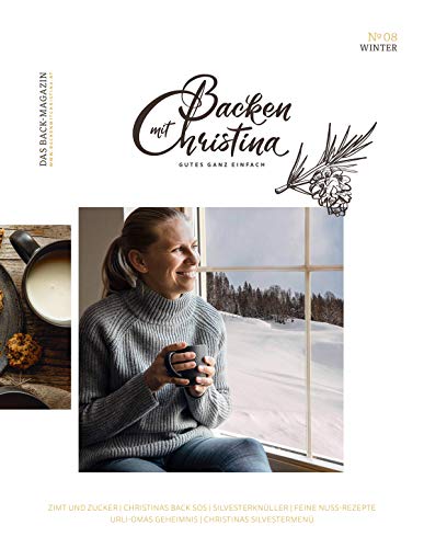 Christina Bauer Magazin: Das Back-Magazin. No 08. Dezember 2019 (Backen mit Christina)