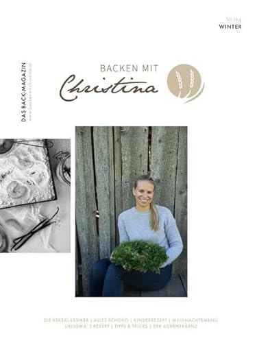 Christina Bauer Magazin: Das Back-Magazin. No 04. November 2018 (Backen mit Christina)