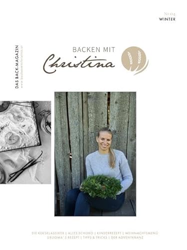 Christina Bauer Magazin: Das Back-Magazin. No 04. November 2018 (Backen mit Christina)