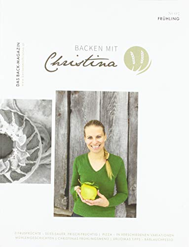Christina Bauer Magazin: Das Back-Magazin. No 05 März 2019 (Backen mit Christina): Das Back-Magazin. No 01 März 2019