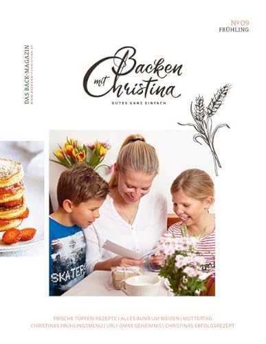 Christina Bauer Magazin: Das Back-Magazin. No 09 März 2020 (Backen mit Christina)