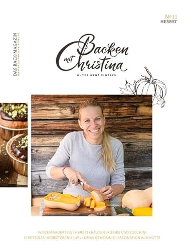 Christina Bauer Magazin: Das Back-Magazin. No 11 September 2020 (Backen mit Christina)