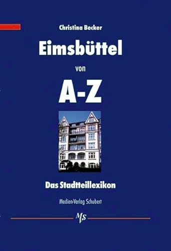 Eimsbüttel von A-Z: Das Stadtteillexikon von Medien-Verlag Schubert