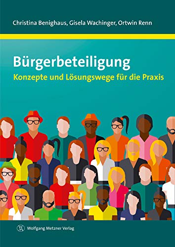 Bürgerbeteiligung: Konzepte und Lösungswege für die Praxis