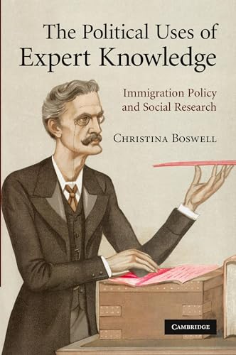 The Political Uses of Expert Knowledge: Immigration Policy and Social Research von Cambridge University Press