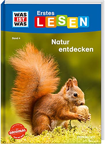 WAS IST WAS Erstes Lesen Band 4. Natur entdecken: Wer räumt den Waldboden auf? Welche Kletterkünstler gibt es im Gebirge? Warum sind Pflanzen so wichtig?