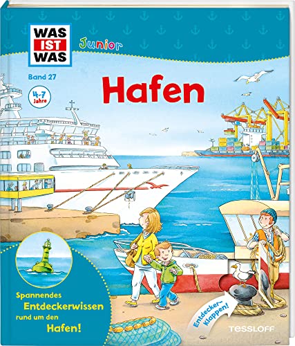 WAS IST WAS Junior Band 27. Hafen: Wer hat im Hafen Vorfahrt? Welche Waren kommen an? Was passiert am Kreuzfahrtterminal? (WAS IST WAS Junior Sachbuch, Band 27)