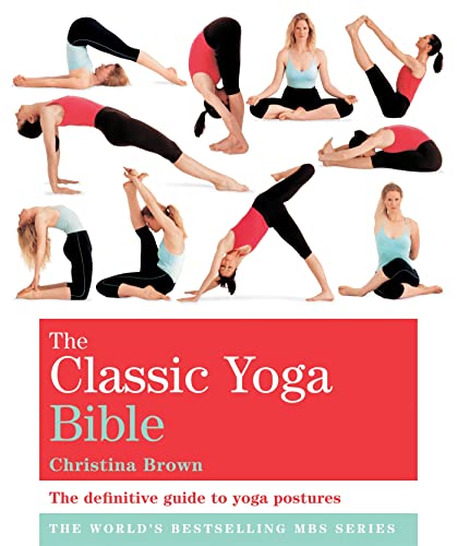 The Classic Yoga Bible: Godsfield Bibles von Octopus Publishing Ltd.