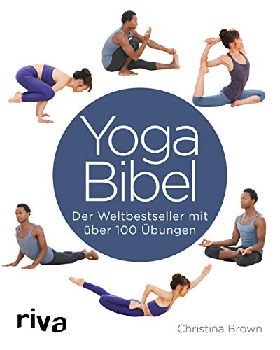 Yoga-Bibel: Der Weltbestseller mit über 100 Übungen von RIVA