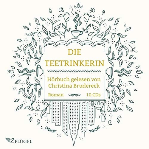 Die Teetrinkerin: CD Standard Audio Format, Lesung von 2Flgel Verlag