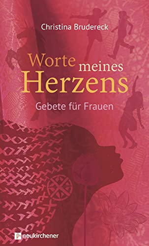 Worte meines Herzens: Gebete für Frauen