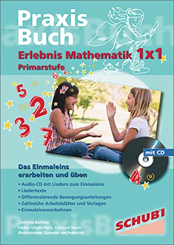 Erlebnis Mathematik 1x1: Das Einmaleins erarbeiten und üben Praxisbuch (Praxisbuch Erlebnis Mathematik 1 x 1) von Schubi
