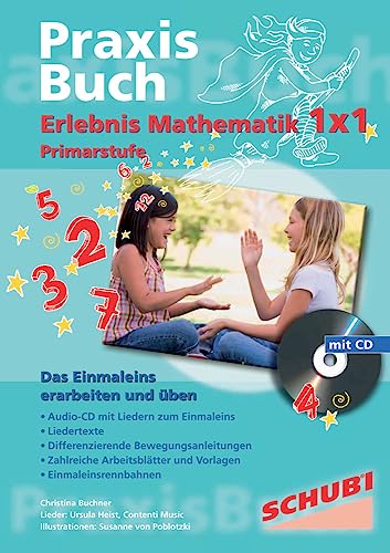 Erlebnis Mathematik 1x1: Das Einmaleins erarbeiten und üben Praxisbuch (Praxisbuch Erlebnis Mathematik 1 x 1) Erlebnis Mathematik 1x1: Das Einmaleins erarbeiten und üben Praxisbuch (Praxisbuch Erlebnis Mathematik 1 x 1)