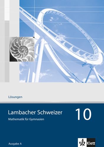 Lambacher Schweizer Mathematik 10. Allgemeine Ausgabe: Lösungen Klasse 10 (Lambacher Schweizer. Allgemeine Ausgabe ab 2006)