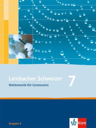 Lambacher Schweizer Mathematik 7. Allgemeine Ausgabe: Schulbuch Klasse 7: Mathematik für Gymnasien (Lambacher Schweizer. Allgemeine Ausgabe ab 2006)