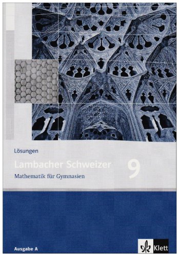 Lambacher Schweizer Mathematik 9. Allgemeine Ausgabe: Lösungen Klasse 9 (Lambacher Schweizer. Allgemeine Ausgabe ab 2006) von Klett Ernst /Schulbuch