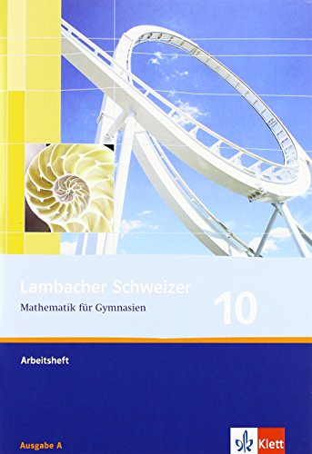 Lambacher Schweizer Mathematik 10. Allgemeine Ausgabe: Arbeitsheft plus Lösungsheft Klasse 10 (Lambacher Schweizer. Allgemeine Ausgabe ab 2006) Lambacher Schweizer Mathematik 10. Allgemeine Ausgabe: Arbeitsheft plus Lösungsheft Klasse 10 (Lambacher Schweizer. Allgemeine Ausgabe ab 2006)