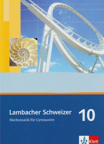 Lambacher Schweizer Mathematik 10. Allgemeine Ausgabe: Schulbuch Klasse 10 (Lambacher Schweizer. Allgemeine Ausgabe ab 2006)