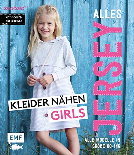 Alles Jersey – Kleider nähen Girls: Alle Modelle in Größe 80 bis 146 – Mit 3 Schnittmusterbogen von Edition Michael Fischer