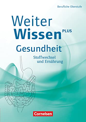 Weiterwissen - Gesundheit - Neubearbeitung: Stoffwechsel und Ernährung - Schulbuch von Cornelsen Verlag GmbH
