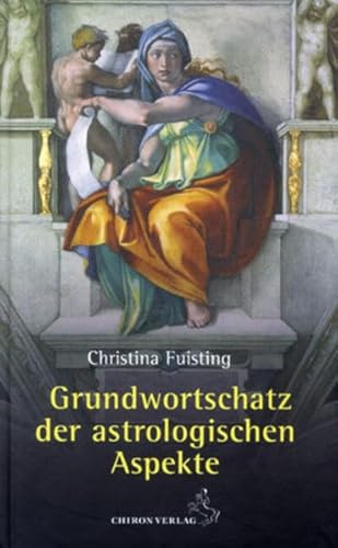 Grundwortschatz der astrologischen Aspekte Grundwortschatz der astrologischen Aspekte von Chiron Verlag