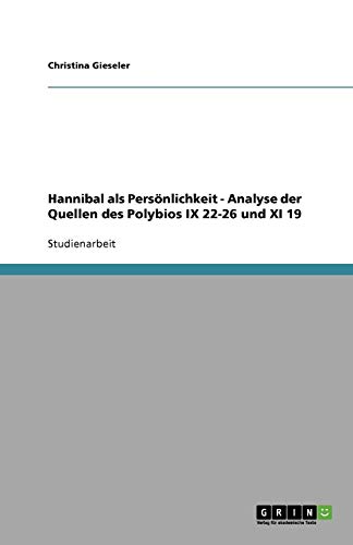 Hannibal als Persönlichkeit - Analyse der Quellen des Polybios IX 22-26 und XI 19