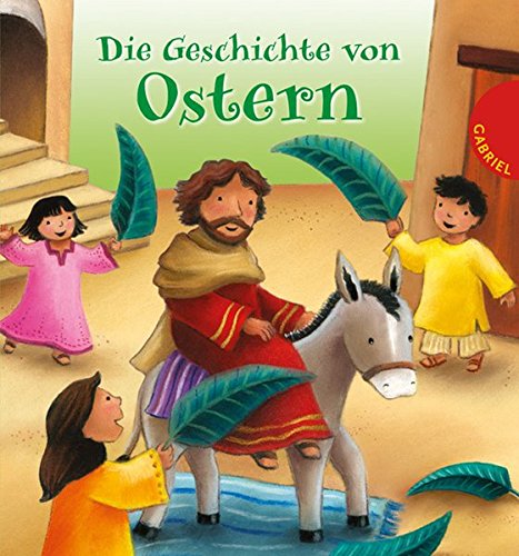 Die Geschichte von Ostern von Gabriel Verlag