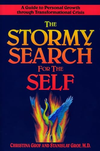 The Stormy Search for the Self: A Guide to Personal Growth through Transformational Crisis von Tarcher