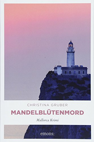 Mandelblütenmord: Mallorca Krimi (Johanna Miebach)