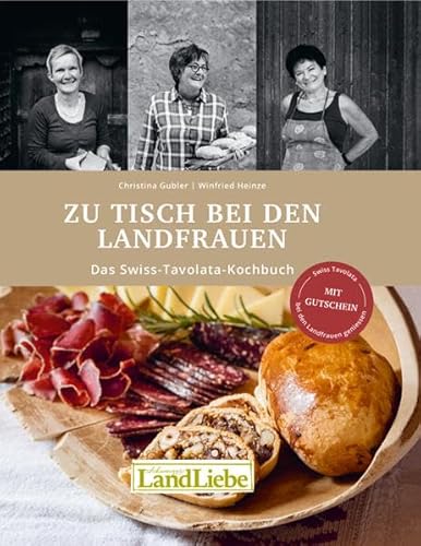 Zu Tisch bei den Landfrauen: Das Swiss-Tavolata Kochbuch