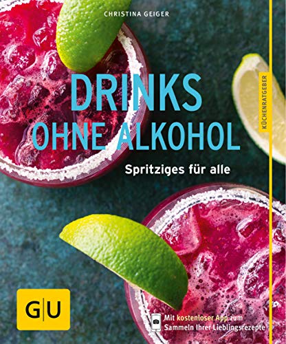 Drinks ohne Alkohol: Spritziges für alle (GU Küchenratgeber Classics)